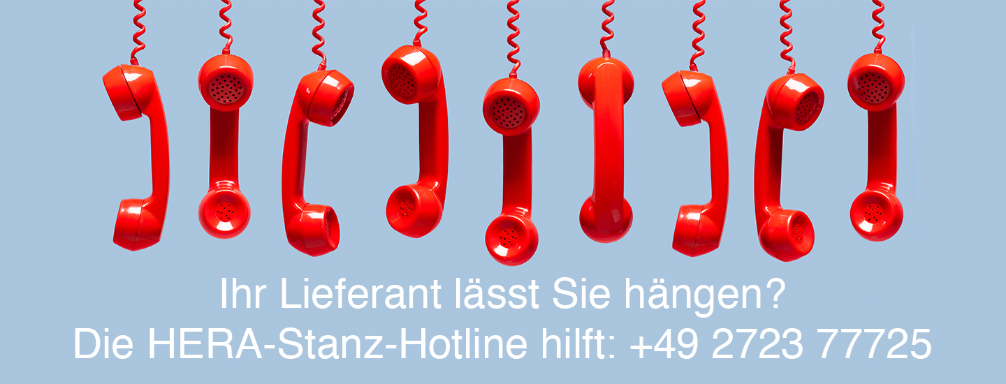 Der Lieferant lässt Sie hängen? Die HERA-Stanz-Hotline hilft.